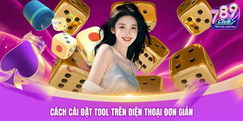 Cách cài đặt tool trên điện thoại đơn giản