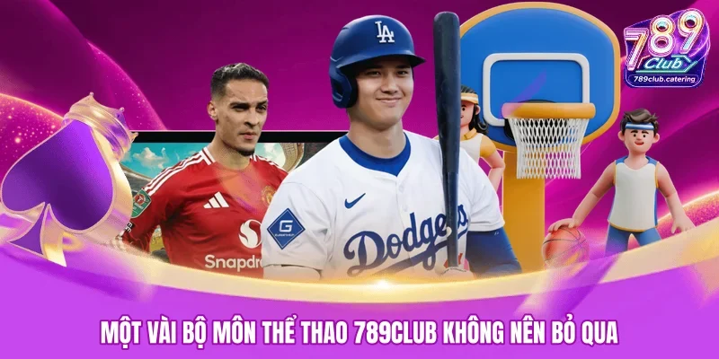 Một vài bộ môn thể thao 789club không nên bỏ qua