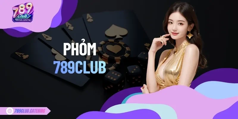 Game bài Phỏm tại 789CLUB