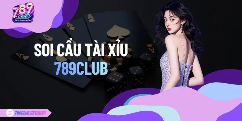 Mẹo soi cầu tài xỉu chuẩn xác tại 789CLUB